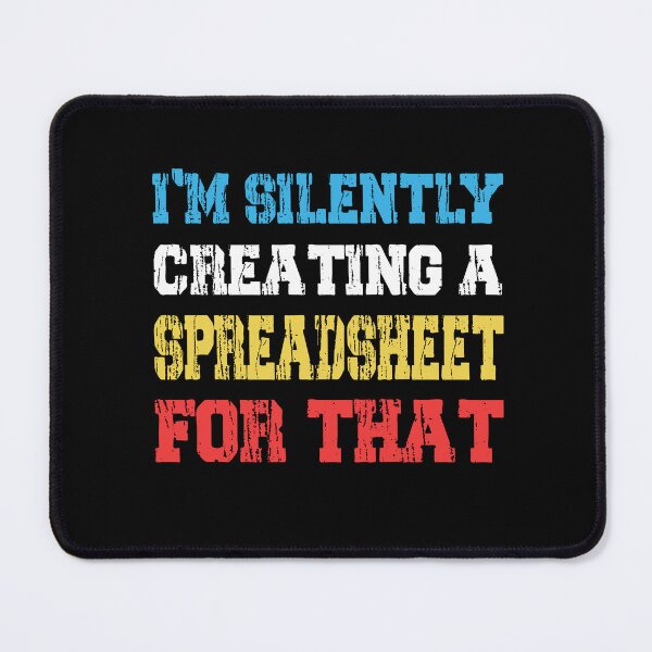 Item preview, i'm silently creating a spreadsheet for that i'm silently creating a spreadsheet for that i'm silently creating a spreadsheet for that designed and sold by PROgo ⭐⭐⭐⭐⭐ (3,993).