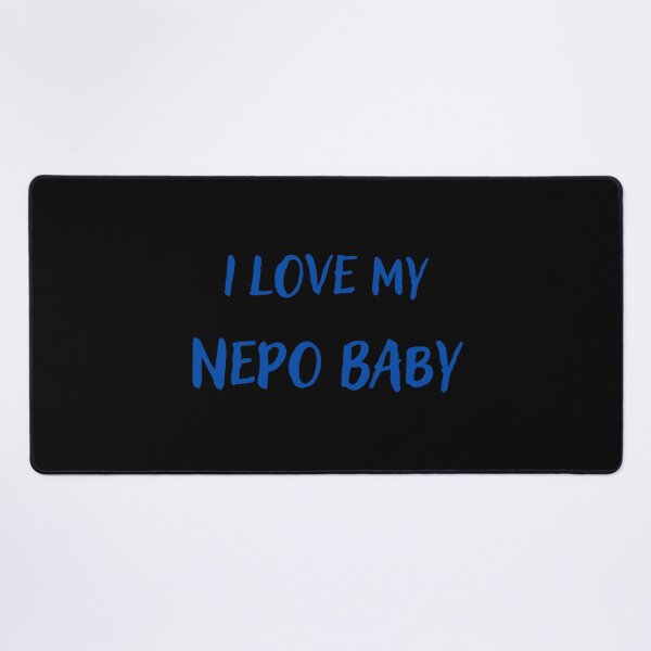 Item preview, I love my nepo baby designed and sold by Conrad-Geordz.