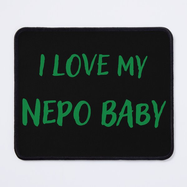 Item preview, I love my nepo baby designed and sold by Conrad-Geordz.