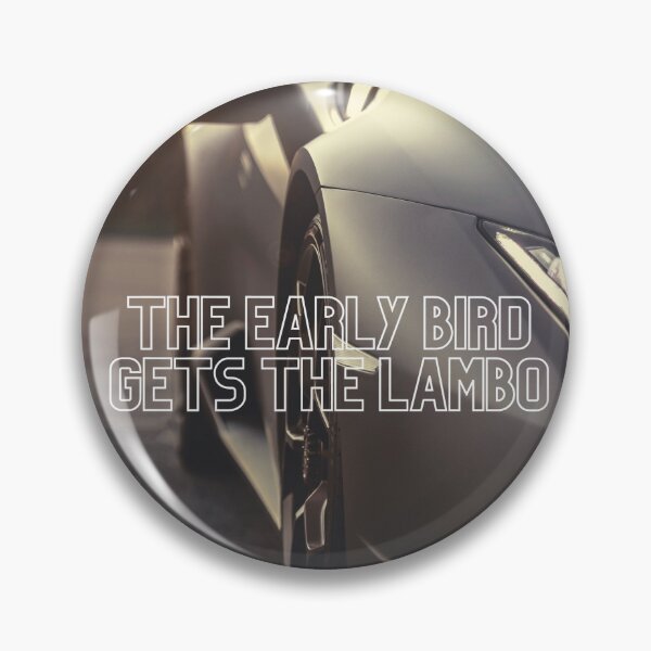 Item preview, The Early Bird Gets The Lambo designed and sold by bradleyozq.