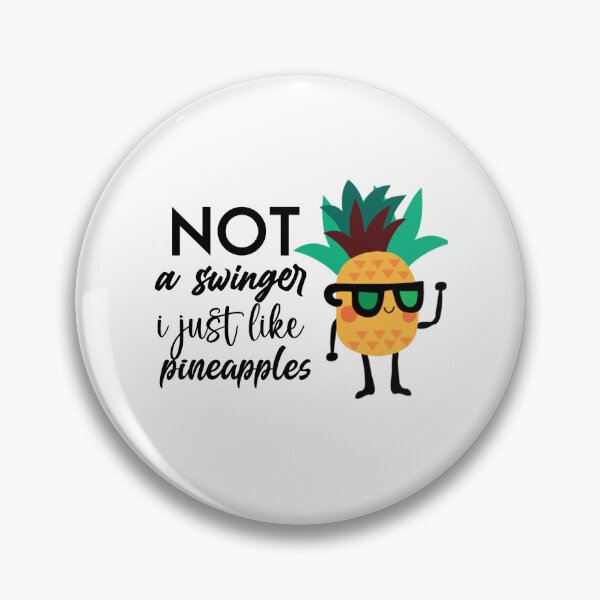 Item preview, not a swinger i just like pineapples designed and sold by BE PATIENT  ⭐⭐⭐⭐⭐(5k+).