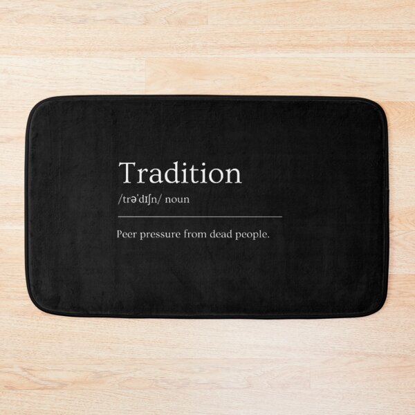 Item preview, Tradition | Funny Dictionary Definition designed and sold by ED-TDesigns.