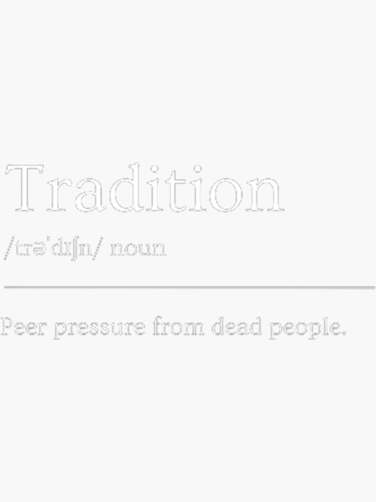 tradition-funny-dictionary-definition-sticker-for-sale-by-ed