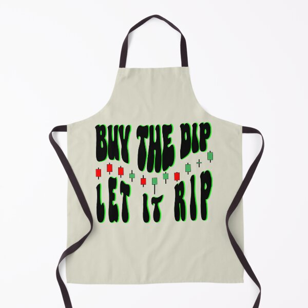 Item preview, Buy the Dip, Let it Rip designed and sold by Blended Designs ⭐⭐⭐⭐⭐.