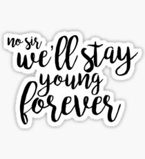 we'll stay young forever - newsies Sticker