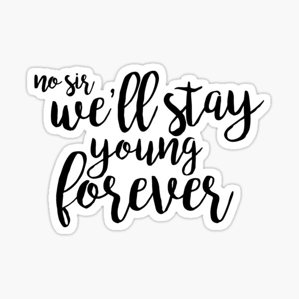 Well Stay Young Forever Newsies Sticker By Broadwaykendall Redbubble