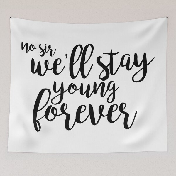 Item preview, we'll stay young forever - newsies designed and sold by kendall whitmire.
