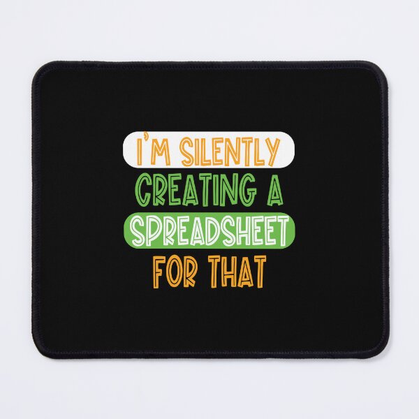 Item preview, I'm Silently Creating A Spreadsheet For That designed and sold by sami david ⭐⭐⭐⭐⭐.