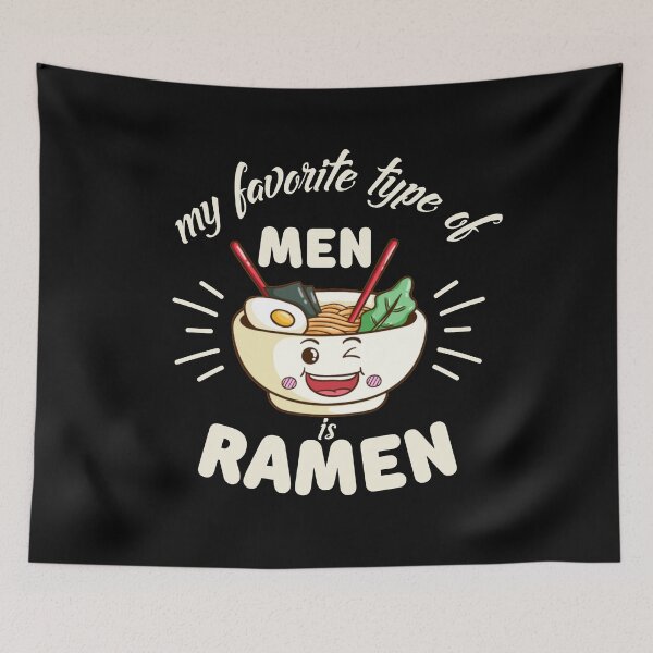 Item preview, My Favorite Type Of Men Is Ramen designed and sold by FurioInc.