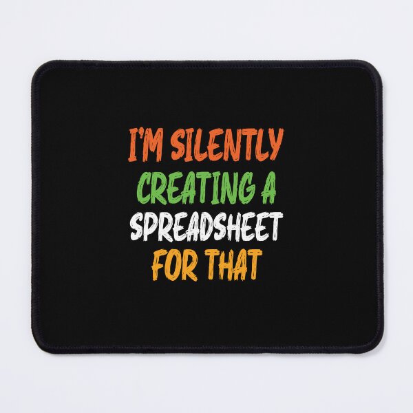 Item preview,   I'm Silently Creating A Spreadsheet For That designed and sold by sami david ⭐⭐⭐⭐⭐.