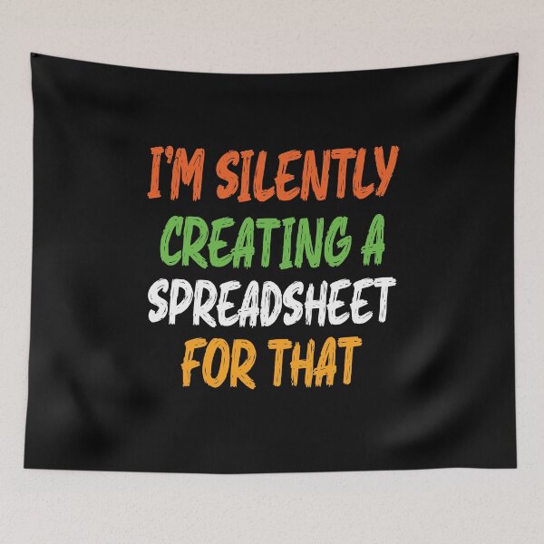 Item preview,   I'm Silently Creating A Spreadsheet For That designed and sold by sami david ⭐⭐⭐⭐⭐.