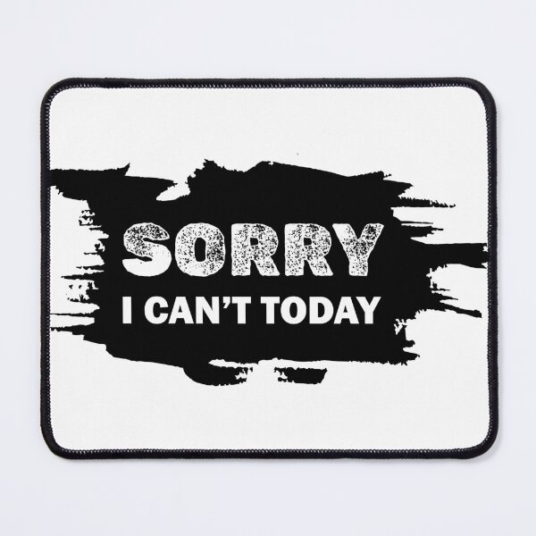 Item preview, Sorry I can't today designed and sold by Riocloud.