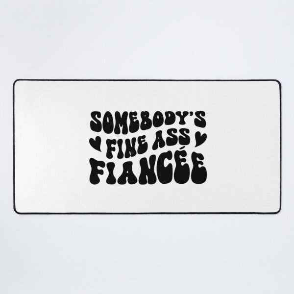 Item preview, Copy Copy Copy Copy Somebody's Fine Ass Fiancee,Funny Engagement,Retro Boho Funny Fiancee Shirt, Gift for Fiancee, Funny Fiancee Sweatshirt designed and sold by Sophistical.