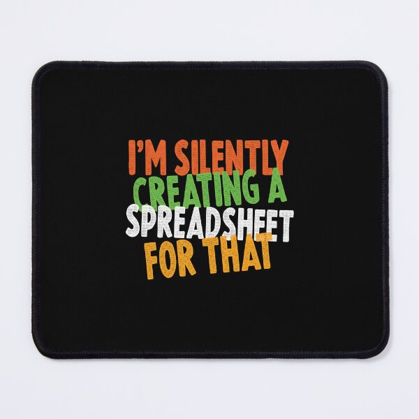 Item preview, I'm Silently Creating A Spreadsheet For That designed and sold by sami david ⭐⭐⭐⭐⭐.