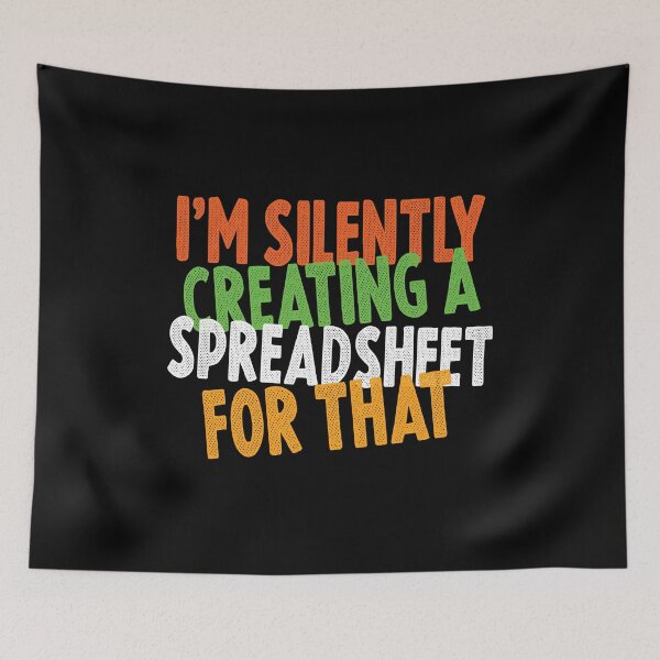 Item preview, I'm Silently Creating A Spreadsheet For That designed and sold by sami david ⭐⭐⭐⭐⭐.