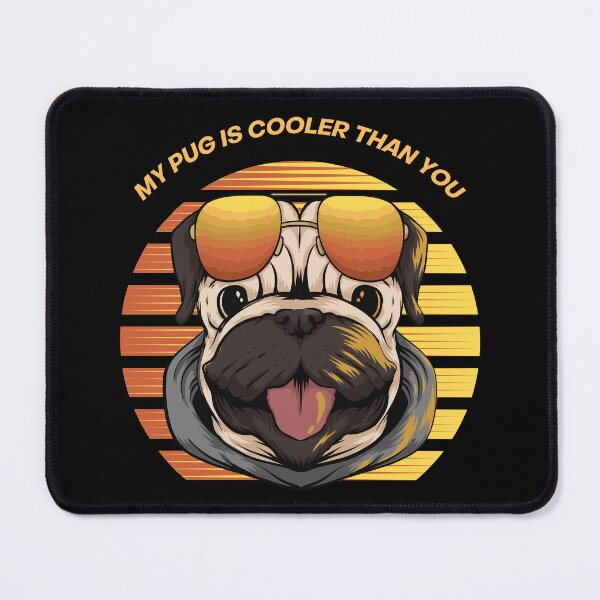 Item preview, My Pug Is Cooler Than You designed and sold by Fentier.