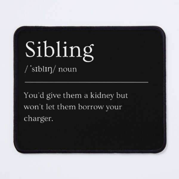 Item preview, Sibling | Funny Dictionary Definition  designed and sold by ED-TDesigns.