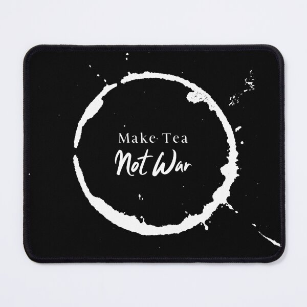 Item preview, Make Tea Not War | Funny Tea Quotes | Funny Drink Quotes designed and sold by MelodyThreads.