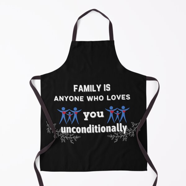 Item preview, Family Is Anyone Who Loves You Unconditionally designed and sold by NikkosDesigns.