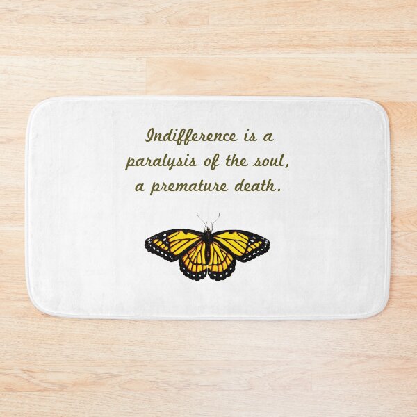 Item preview, Indifference Is A Paralysis Of The Soul designed and sold by CrankyOldDude.
