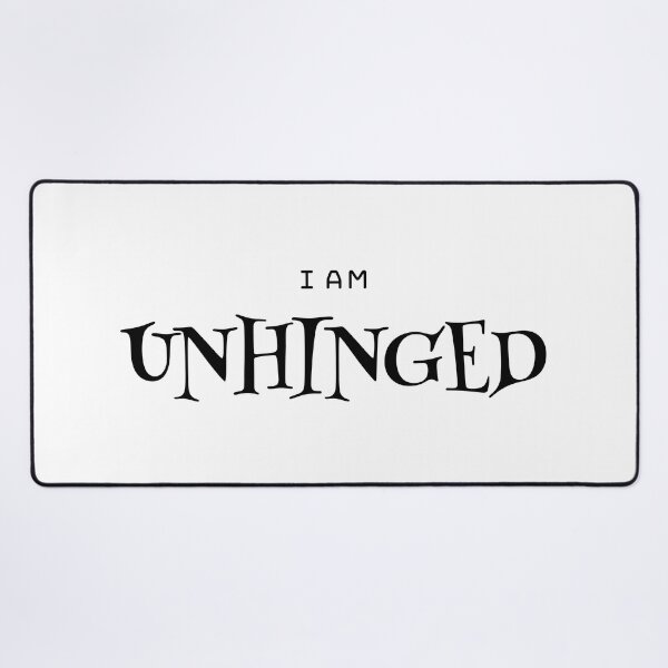 Item preview, I am Unhinged, in Black designed and sold by Azriel Wiorek.