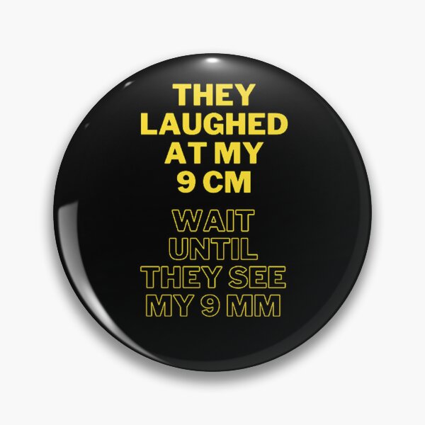 Item preview, they laughed at my 9 cm wait until they see my 9 mm designed and sold by ReljaStojilovic.