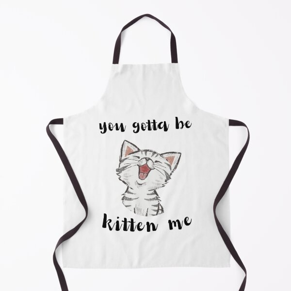 Item preview, you gotta be kitten me designed and sold by Matjermoon.