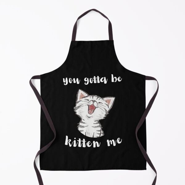 Item preview, you gotta be kitten me designed and sold by Matjermoon.