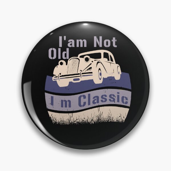 Item preview,  i m not old i m classic designed and sold by manardesign.