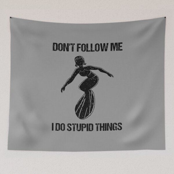 Item preview, Don't Follow Me I Do Stupid Things - Surf X designed and sold by Lemon Pepper.