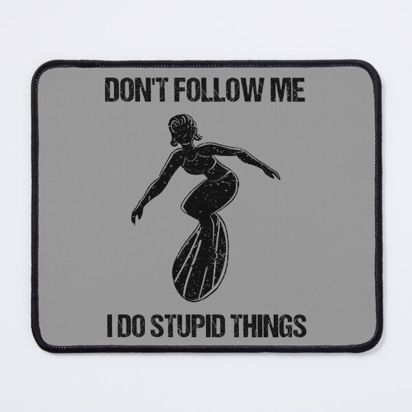 Item preview, Don't Follow Me I Do Stupid Things - Surf X designed and sold by Lemon Pepper.