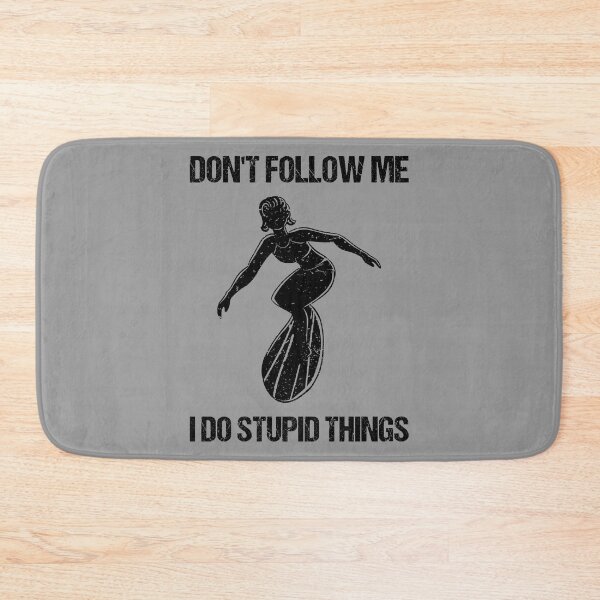Item preview, Don't Follow Me I Do Stupid Things - Surf X designed and sold by Lemon Pepper.