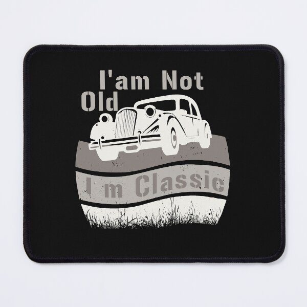 Item preview, i m not old i m classic designed and sold by manardesign.