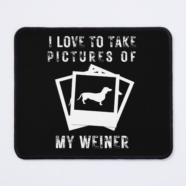 Item preview, I LOVE TO TAKE PICTURES OF MY WEINER (pics) designed and sold by SPDguy.