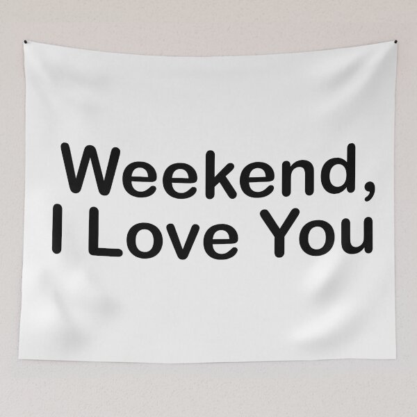 Item preview, Weekend I love you designed and sold by LukeWoodsDesign.