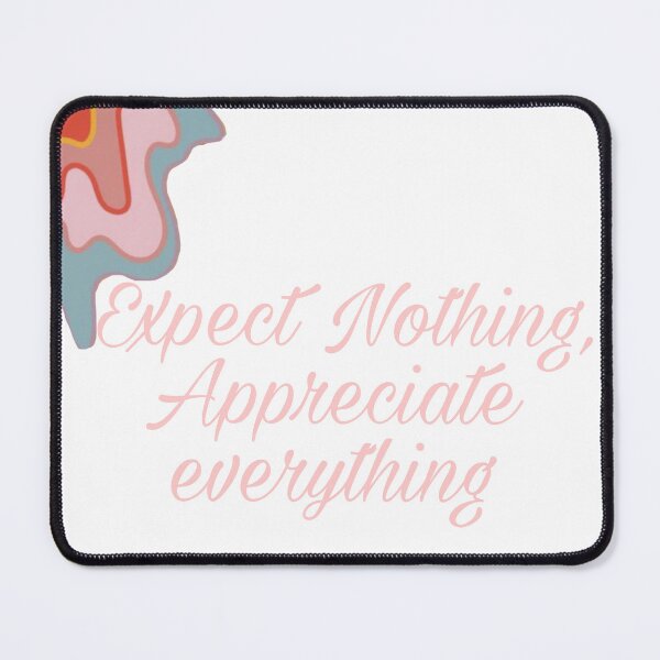 Item preview, Expect Nothing, Appreciate everything  designed and sold by DuaaSiddiqui.
