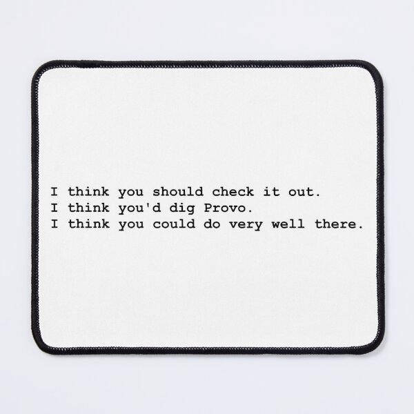 Item preview, "I think you'd dig Provo." designed and sold by tessocean.