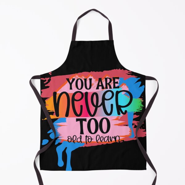 Item preview, You Are Never Too Old to Learn, Motovational Quotes Cute designed and sold by the-NAME-.