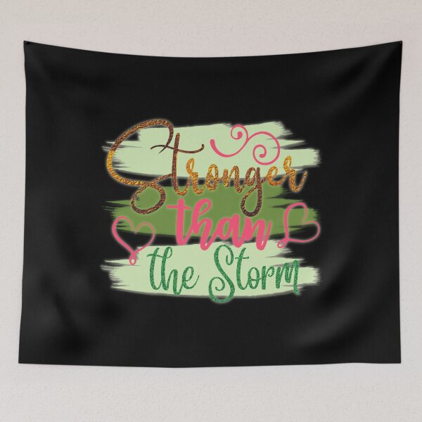 Item preview, Stronger Than The Storm, Motovational Quotes Cute designed and sold by the-NAME-.