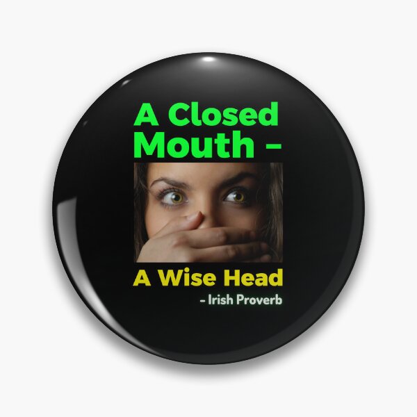 Item preview, Irish Proverb - A Closed Mouth – A Wise Head designed and sold by IrishProverbs.