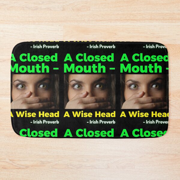 Item preview, Irish Proverb - A Closed Mouth – A Wise Head designed and sold by IrishProverbs.