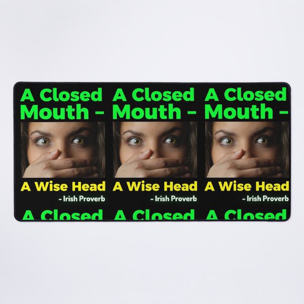 Item preview, Irish Proverb - A Closed Mouth – A Wise Head designed and sold by IrishProverbs.