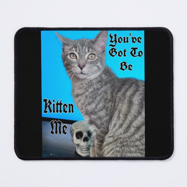 Item preview, You’ve got to be kitten me designed and sold by Sunshineeshop.