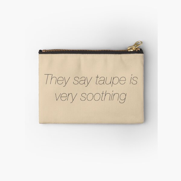 Item preview, They say taupe is very soothing designed and sold by tessocean.