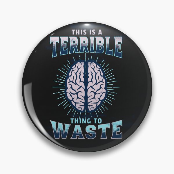 Item preview, The Mind is a terrible thing to waste designed and sold by Kai Wen Designs.