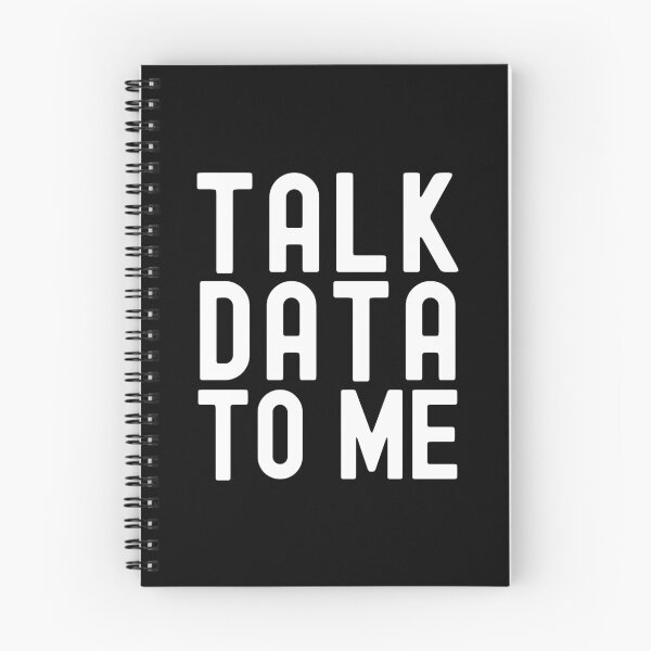 Item preview, Talk Data To Me - Statistics, Data Scientist, Big Data, Data Mining, Data Nerd, Data Engineer, Data Ninja, Data Analyst, Quantitative Analyst  designed and sold by jadedscientist.