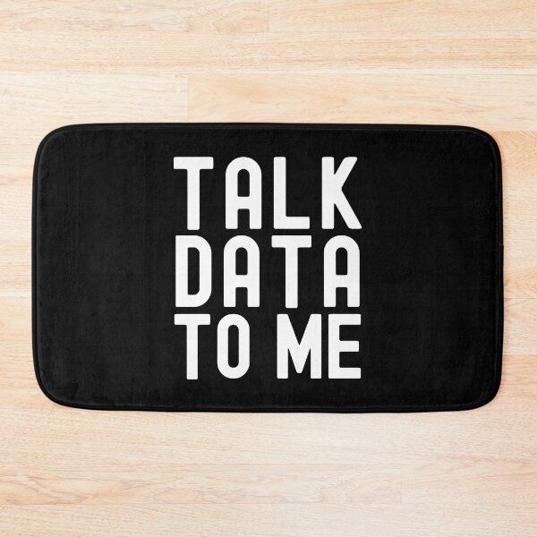 Item preview, Talk Data To Me - Statistics, Data Scientist, Big Data, Data Mining, Data Nerd, Data Engineer, Data Ninja, Data Analyst, Quantitative Analyst  designed and sold by jadedscientist.