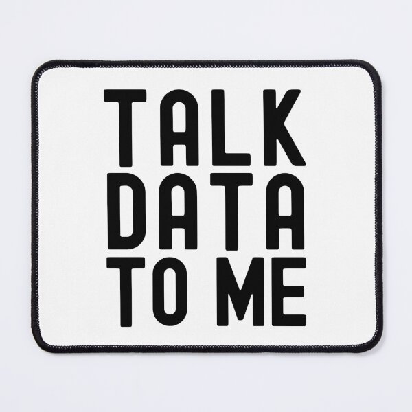 Item preview, Talk Data To Me - Data Scientist, Statistics, Big Data, Data Mining, Data Nerd, Data Engineer, Data Ninja, Data Analyst, Quantitative Analyst  designed and sold by jadedscientist.