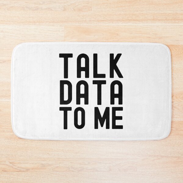Item preview, Talk Data To Me - Data Scientist, Statistics, Big Data, Data Mining, Data Nerd, Data Engineer, Data Ninja, Data Analyst, Quantitative Analyst  designed and sold by jadedscientist.