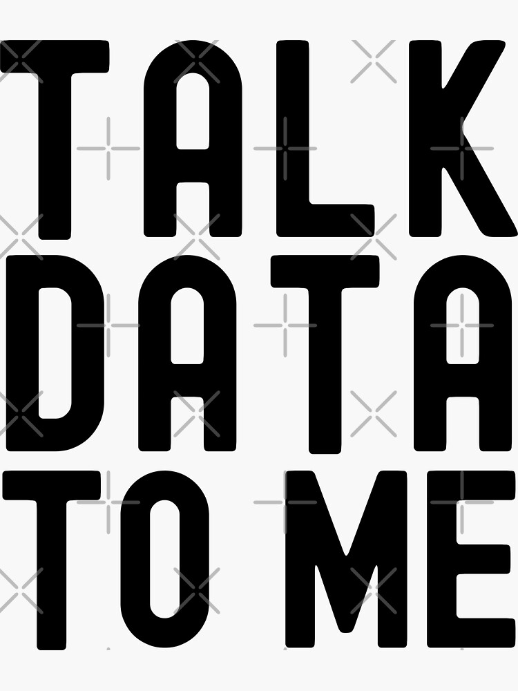 Talk Data To Me Data Scientist Statistics Big Data Data Mining